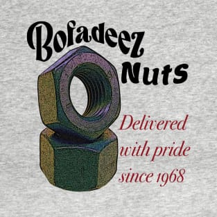 Bofadeez nuts T-Shirt